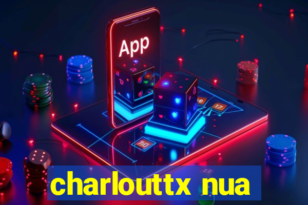 charlouttx nua